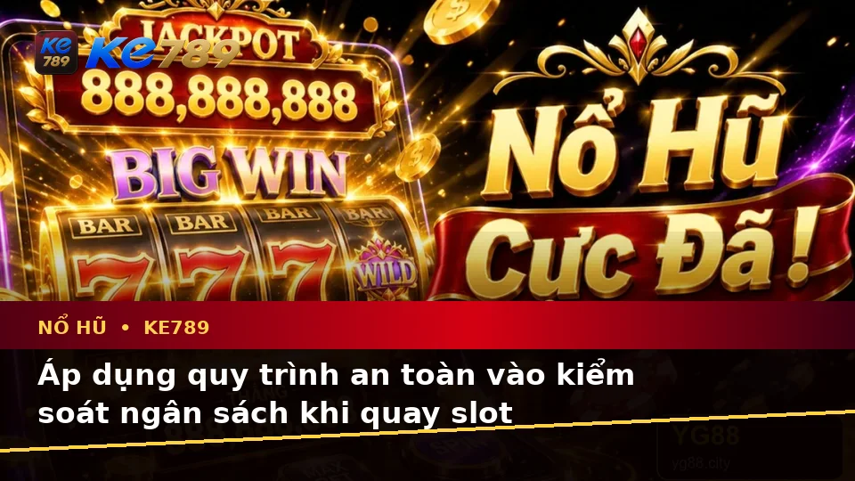 Giải Thích Khái Niệm Và Thuật Ngữ Cốt Lõi Của Nổ Hũ KE789 Theo Quy Trình An Toàn Tại ke789pg.uk.com