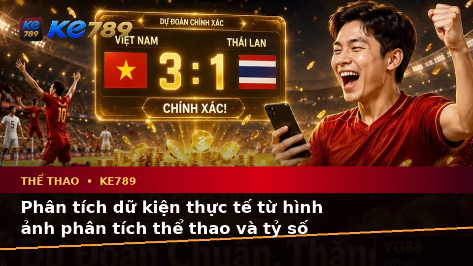 Thể Thao KE789 Tại ke789pg.uk.com: Phân Tích Dữ Kiện, Rủi Ro Và Giới Hạn Ngân Sách Khi Theo Dõi Tỷ Số Trận Đấu