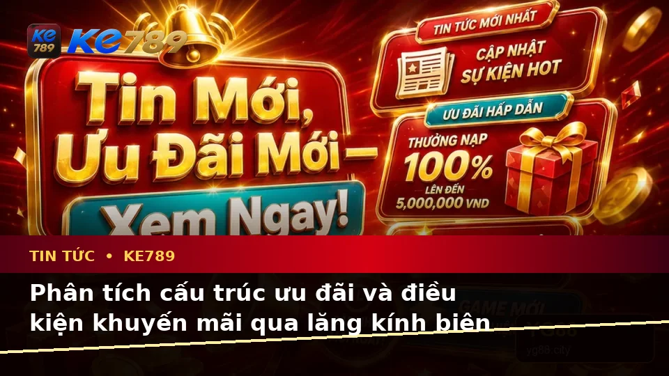 Giải Thích Khái Niệm Và Thuật Ngữ Cốt Lõi Của Tin Tức KE789 Theo Quy Trình An Toàn Tại ke789pg.uk.com