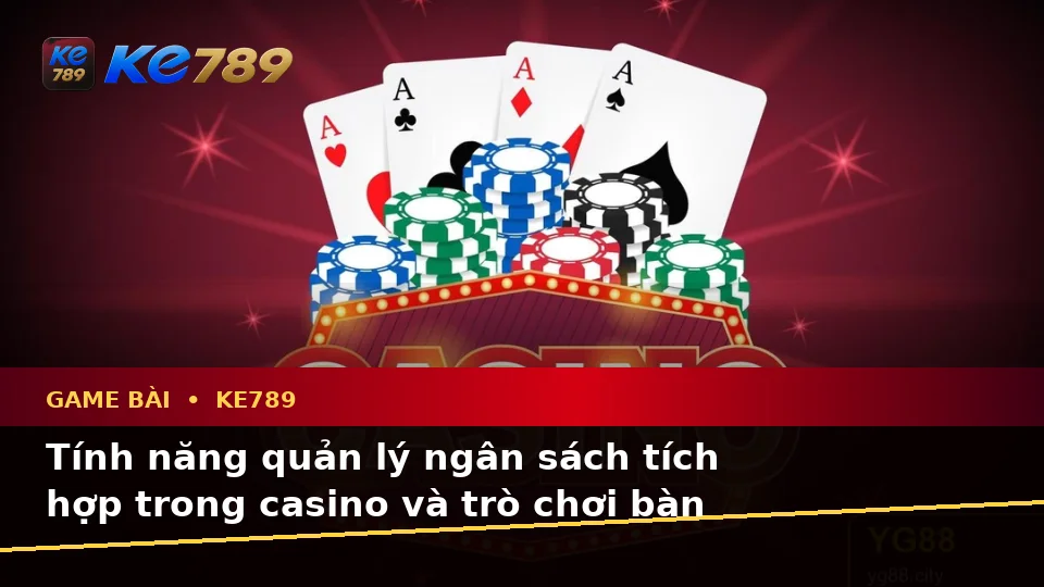 Game Bài KE789 Tại ke789pg.uk.com: Giải Thích Biểu Tượng, Tính Năng Và Quy Trình An Toàn Trong Casino, Slot, Trò Chơi Bàn