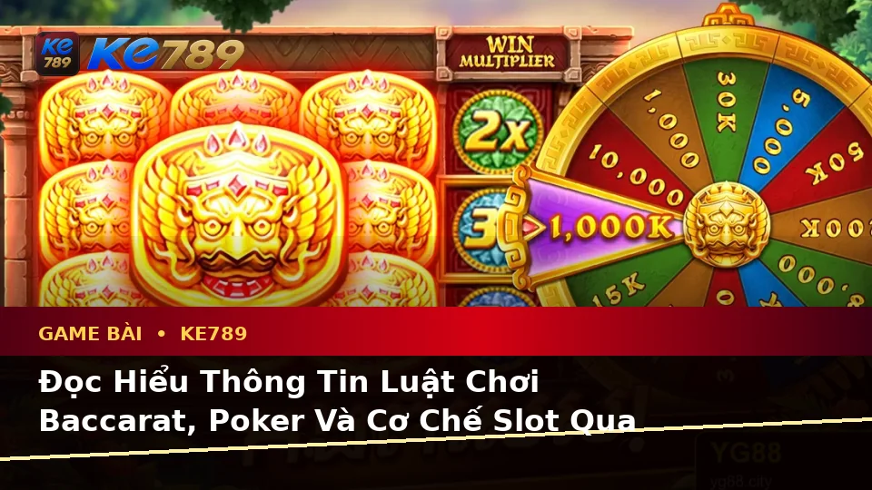 Game Bài KE789 Tại ke789pg.uk.com: Hướng Dẫn Người Mới Kiểm Tra Giao Diện Casino, Slot Và Thông Tin Trò Chơi Bàn Theo Quy Trình An Toàn
