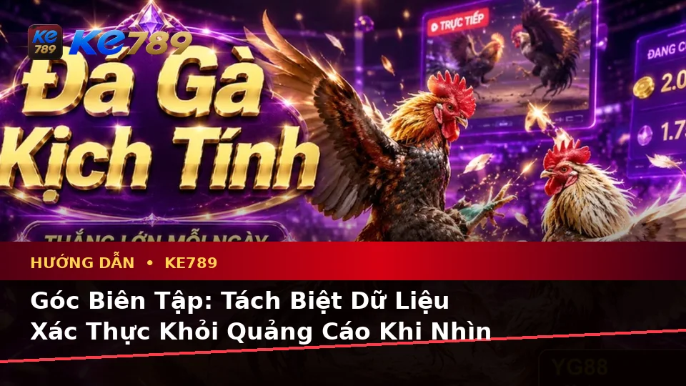Hướng Dẫn KE789 Tại ke789pg.uk.com: Phân Biệt Thông Tin Xác Thực, Quảng Cáo Và Kỳ Vọng Thực Tế Về Nổ Hũ, Slot, Jackpot Theo Quy Trình An Toàn